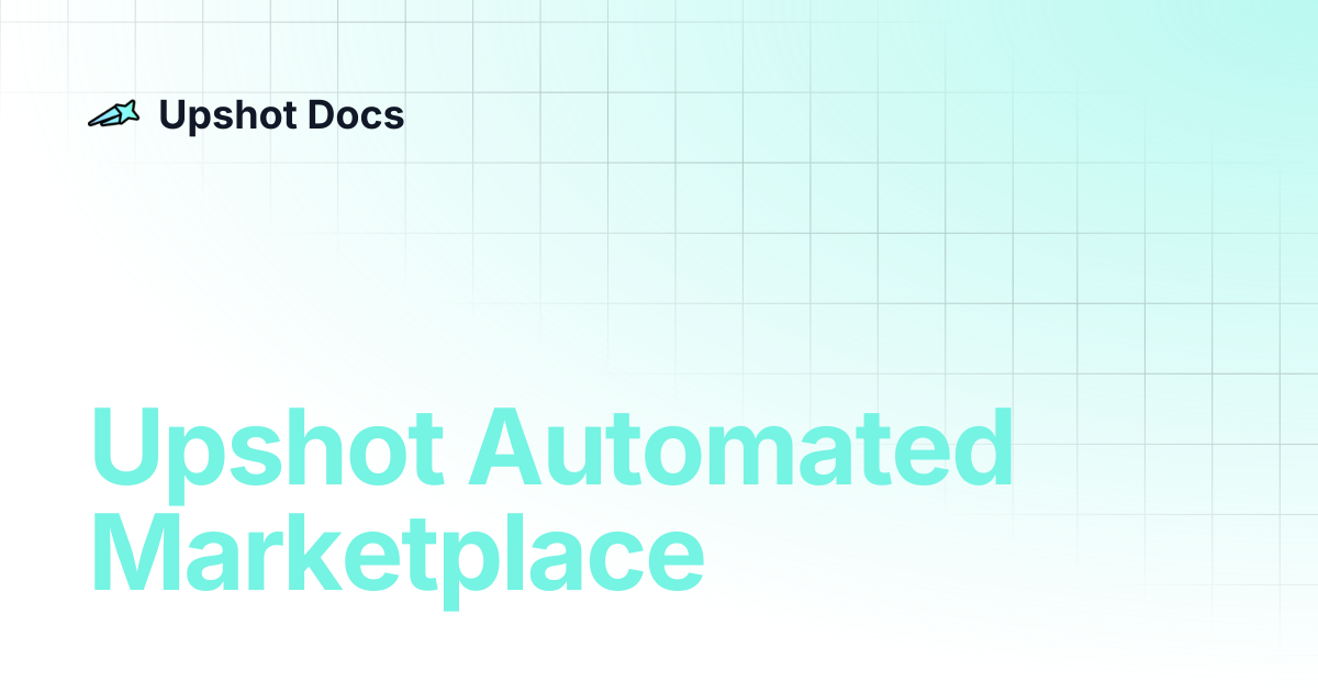 Upshot Automated Marketplace | Upshot Docs