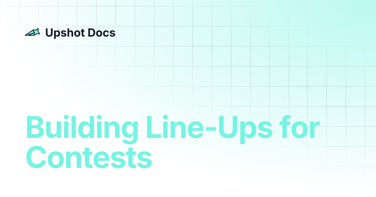 Building Line-Ups for Contests | Upshot Docs