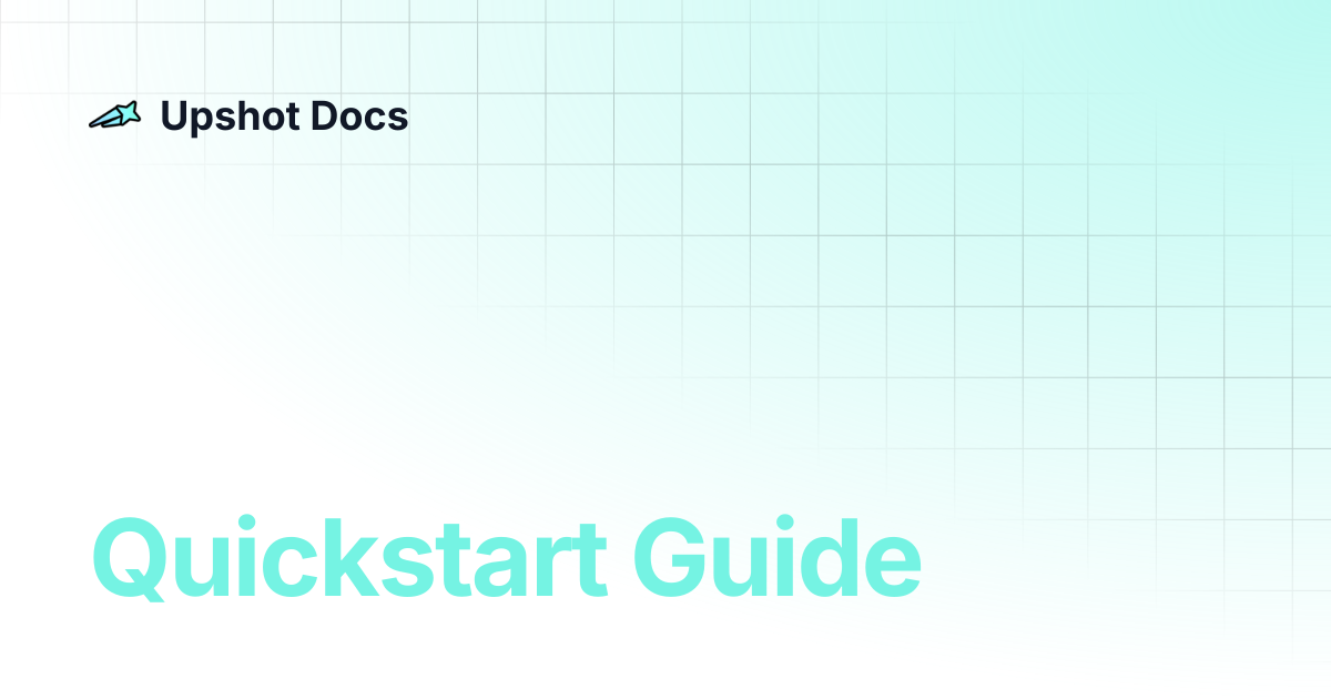 Quickstart Guide | Upshot Docs